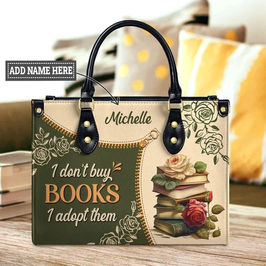 I Dont Buy Books I Adopt Them Leather Bag