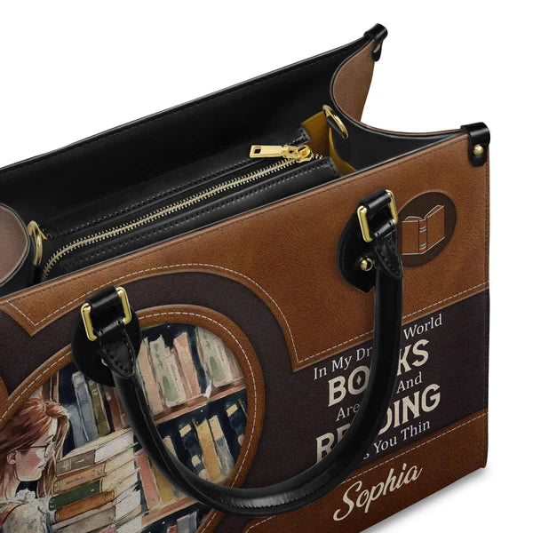 In My Dream World Books Are Free And Reading Makes You Thin Leather Bag