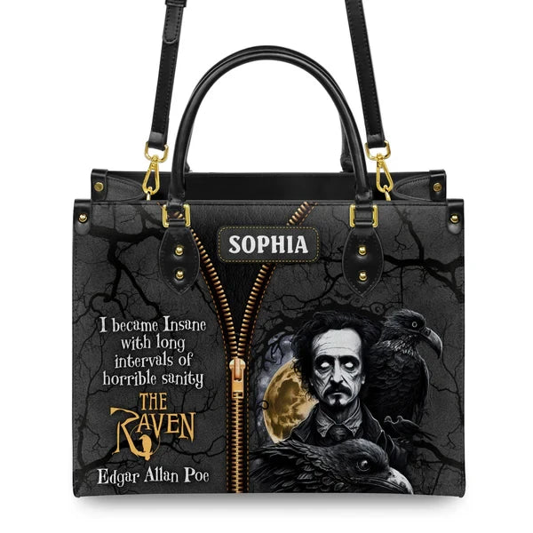 The Raven Edgar Allan Poe I Become Insane With Long Intervals Of Horrible Sanity Leather Bag