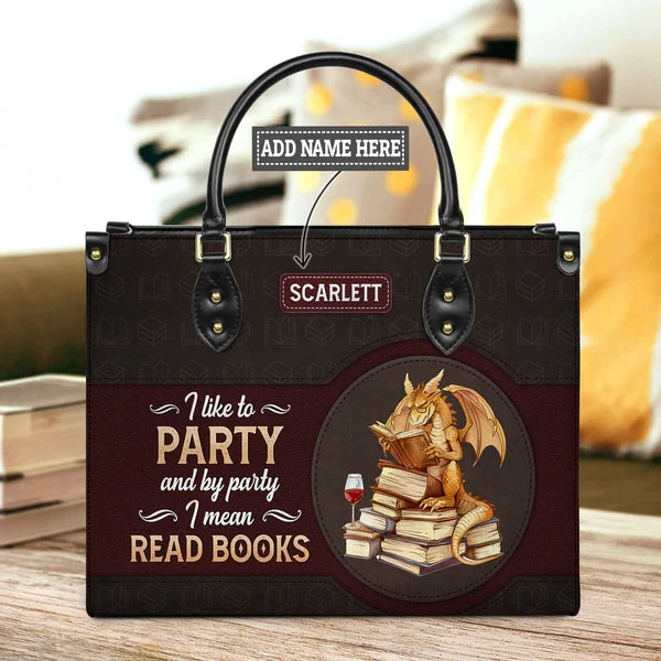 I Like To Party And By Party I Mean Read Books Leather Bag