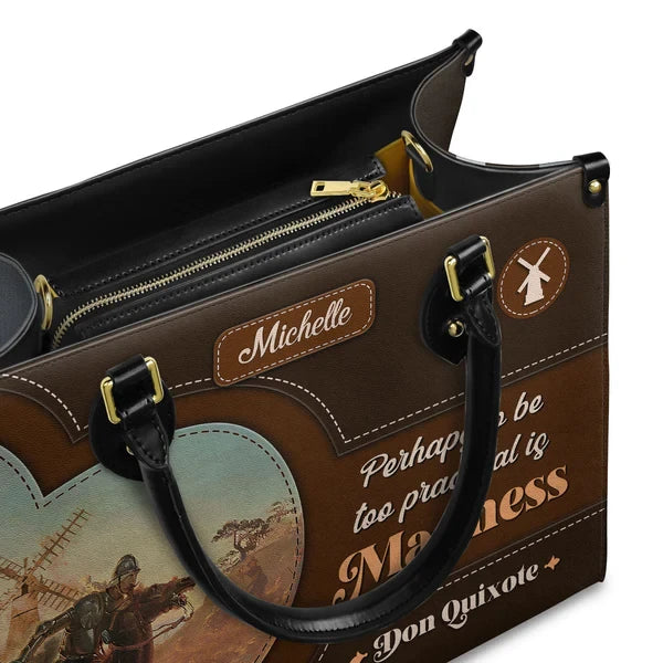 Perhaps To Be Too Practical Is Madness Leather Bag