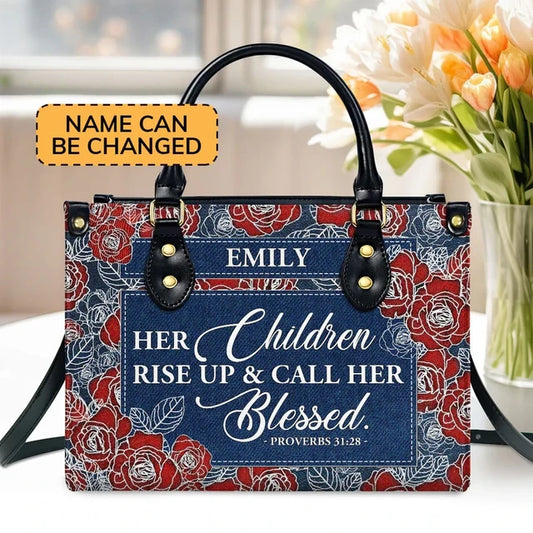 Her Children Rise Up & Call Her Blessed Leather Handbag