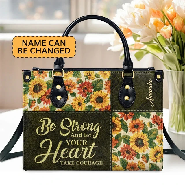 Be Strong And Let Your Heart Take Courage Leather Handbag