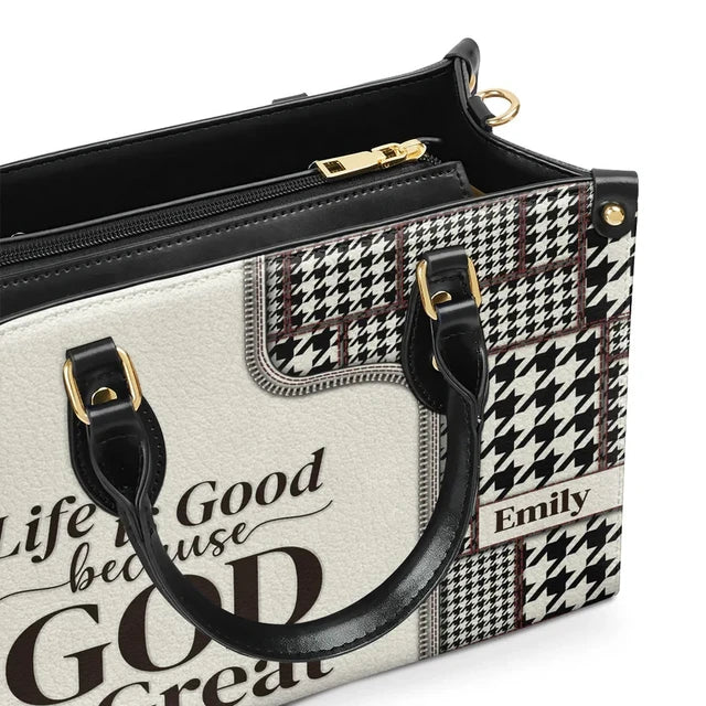 Life Is Good Because God Is Great Leather Handbag