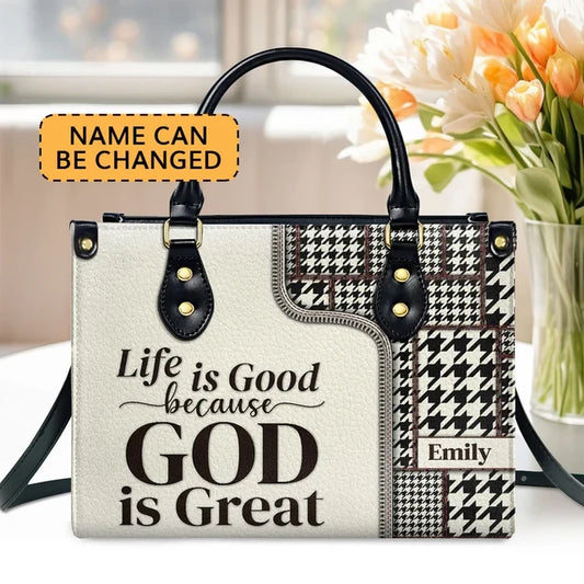 Life Is Good Because God Is Great Leather Handbag