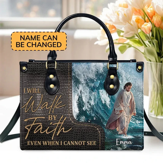 I Will Walk By Faith Even I Cannot See Leather Handbag